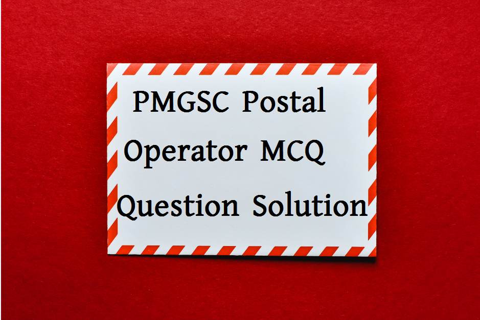 PMGSC Postal Operator MCQ Question Solution