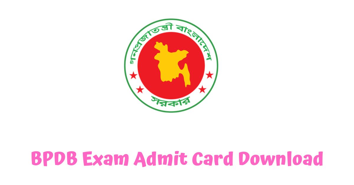 BPDB Exam Admit Card Download