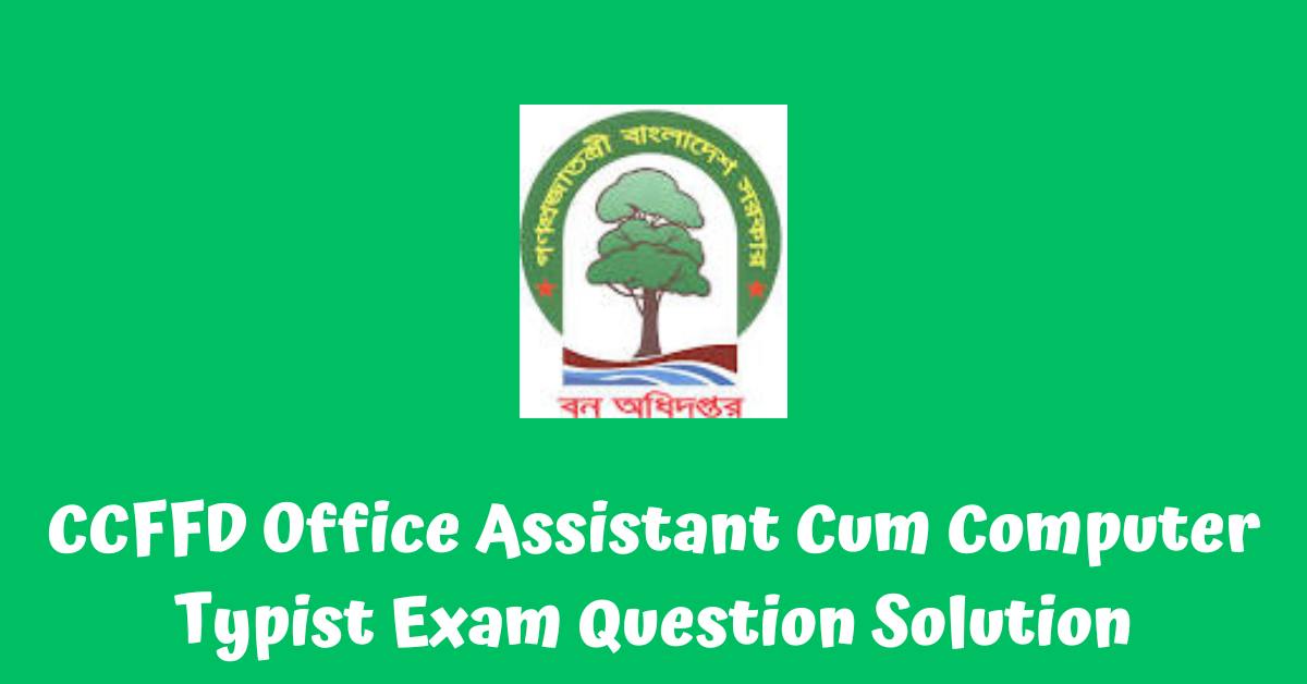 CCFFD Office Assistant Cum Computer Typist Exam Question Solution