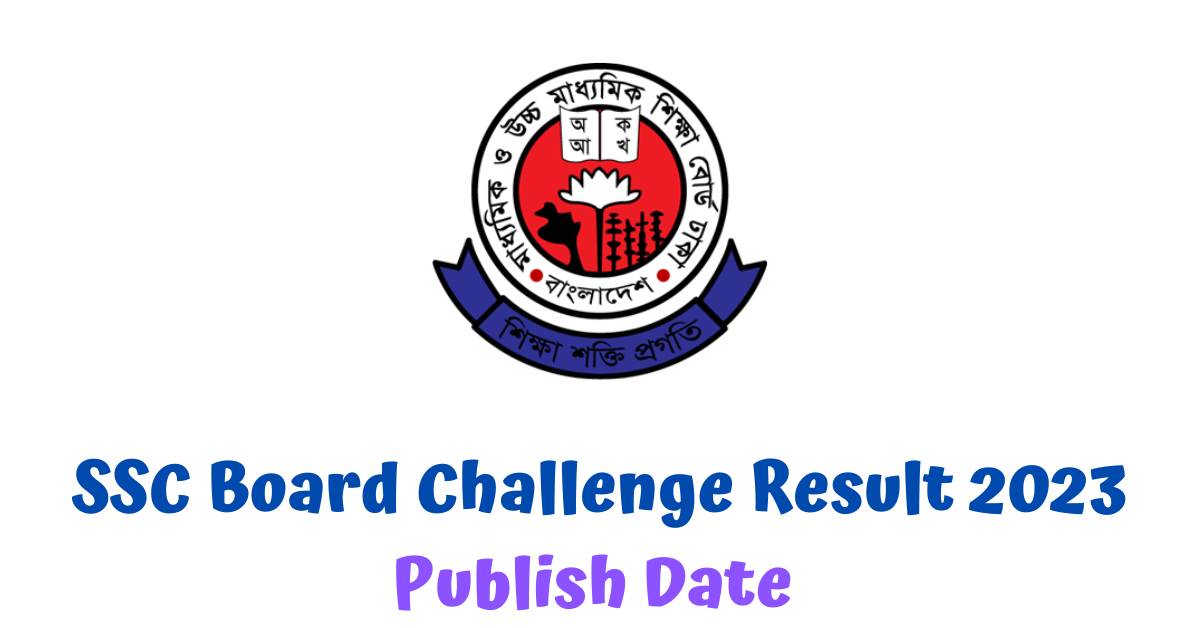 SSC Board Challenge Result 2023 Publish Date